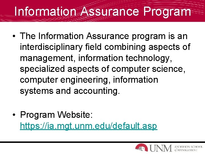 Information Assurance Program • The Information Assurance program is an interdisciplinary field combining aspects