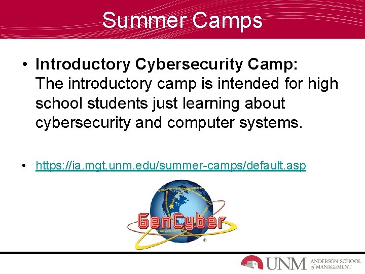 Summer Camps • Introductory Cybersecurity Camp: The introductory camp is intended for high school