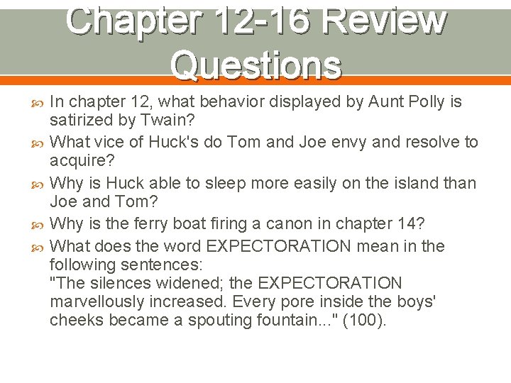 Chapter 12 -16 Review Questions In chapter 12, what behavior displayed by Aunt Polly