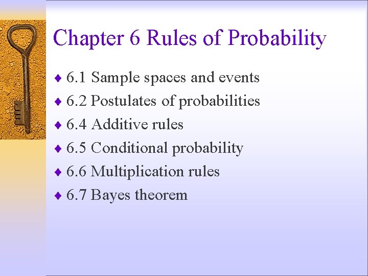 Chapter 6 Rules of Probability ¨ 6. 1 Sample spaces and events ¨ 6.