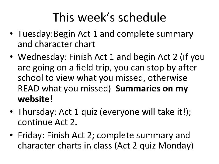 This week’s schedule • Tuesday: Begin Act 1 and complete summary and character chart