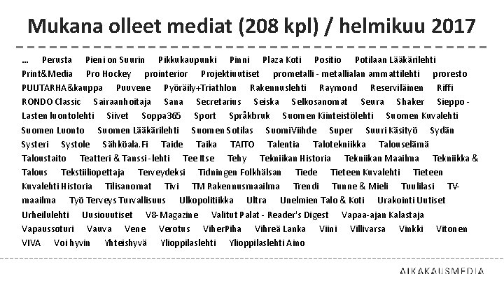 Mukana olleet mediat (208 kpl) / helmikuu 2017 … Perusta Pieni on Suurin Pikkukaupunki