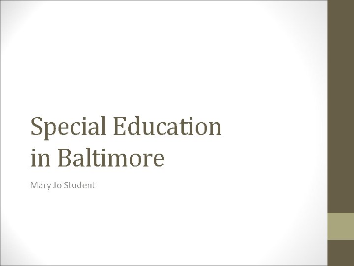 Special Education in Baltimore Mary Jo Student 