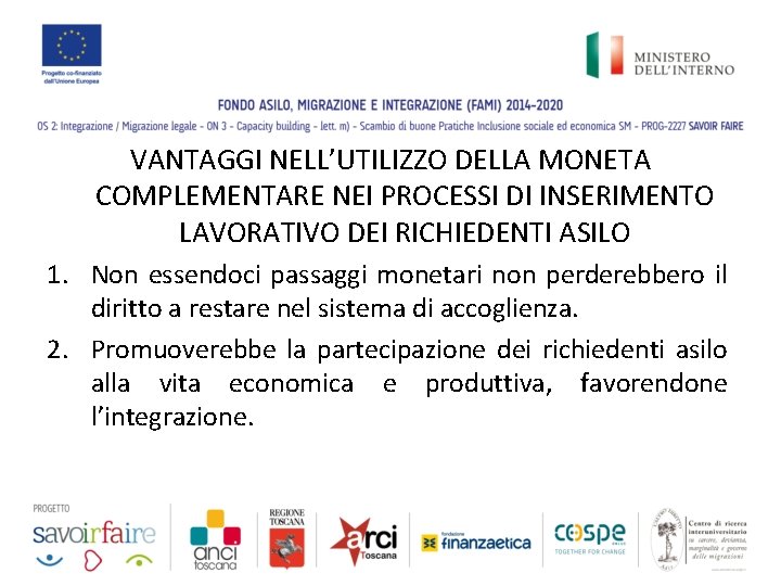 VANTAGGI NELL’UTILIZZO DELLA MONETA COMPLEMENTARE NEI PROCESSI DI INSERIMENTO LAVORATIVO DEI RICHIEDENTI ASILO 1.