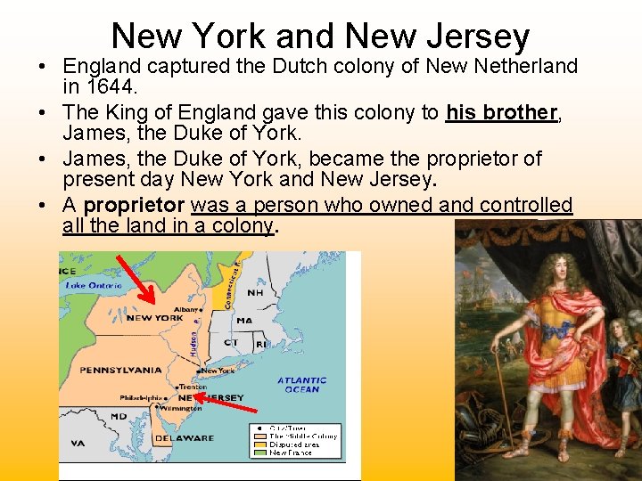 New York and New Jersey • England captured the Dutch colony of New Netherland