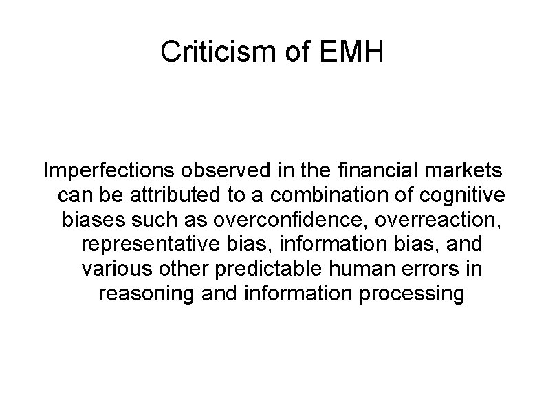 Criticism of EMH Imperfections observed in the financial markets can be attributed to a