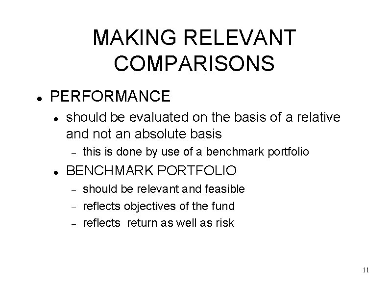 MAKING RELEVANT COMPARISONS PERFORMANCE should be evaluated on the basis of a relative and