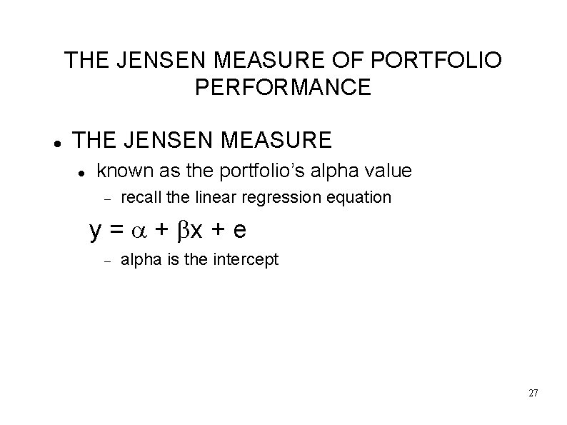 THE JENSEN MEASURE OF PORTFOLIO PERFORMANCE THE JENSEN MEASURE known as the portfolio’s alpha