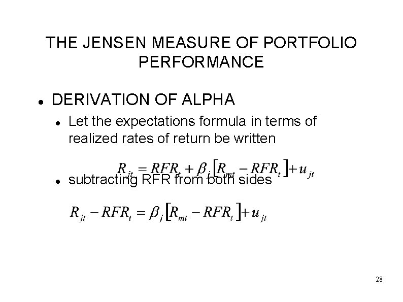 THE JENSEN MEASURE OF PORTFOLIO PERFORMANCE DERIVATION OF ALPHA Let the expectations formula in