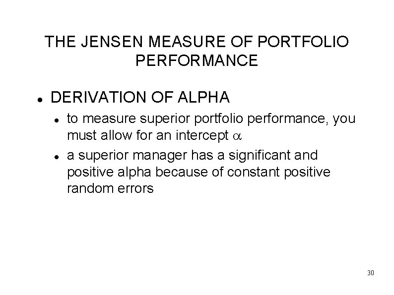 THE JENSEN MEASURE OF PORTFOLIO PERFORMANCE DERIVATION OF ALPHA to measure superior portfolio performance,
