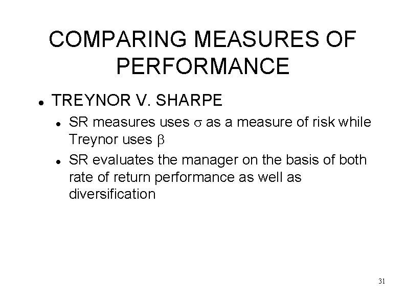 COMPARING MEASURES OF PERFORMANCE TREYNOR V. SHARPE SR measures uses as a measure of