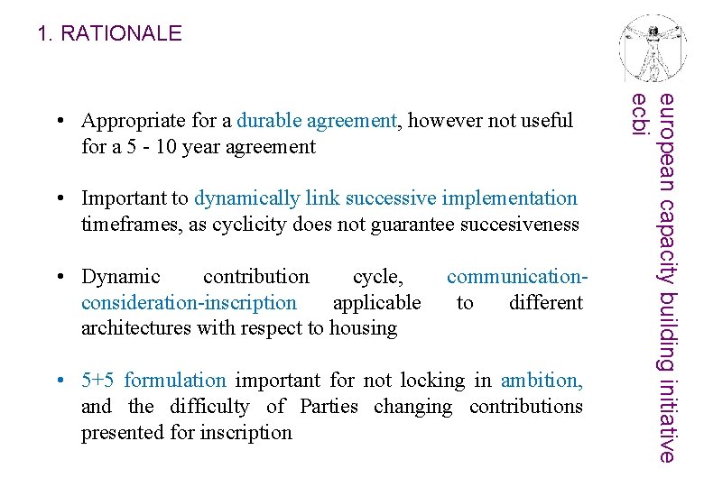 1. RATIONALE • Important to dynamically link successive implementation timeframes, as cyclicity does not