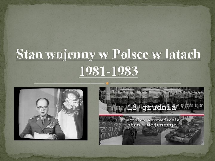 Stan wojenny w Polsce w latach 1981 -1983 