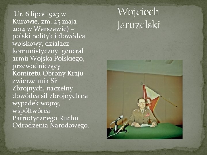 Ur. 6 lipca 1923 w Kurowie, zm. 25 maja 2014 w Warszawie) – polski