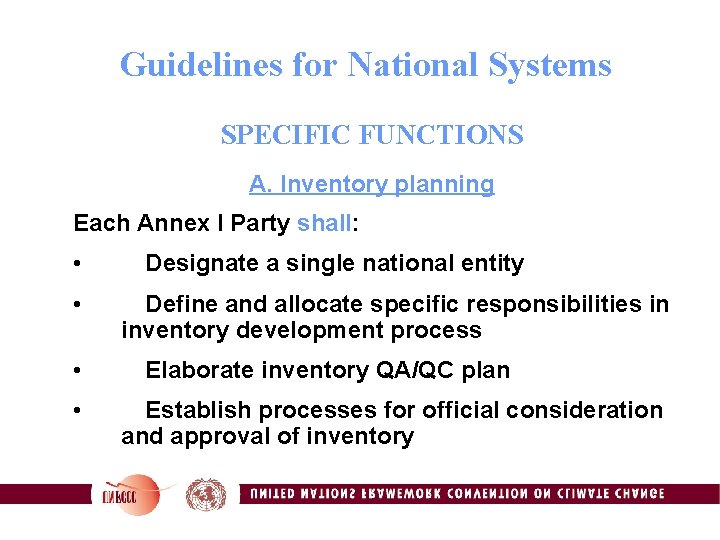 Guidelines for National Systems SPECIFIC FUNCTIONS A. Inventory planning Each Annex I Party shall: