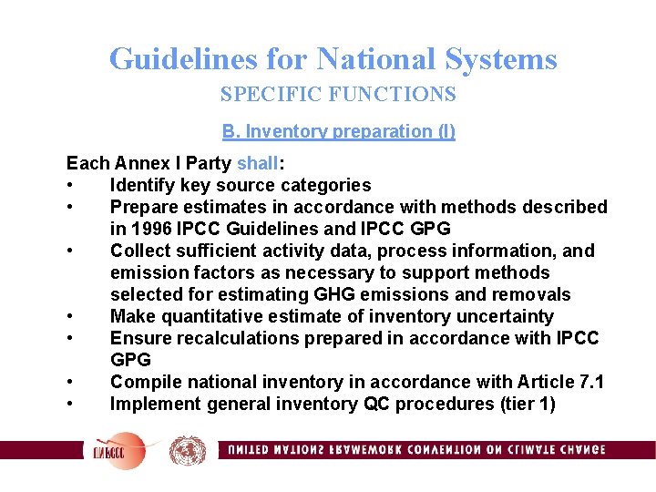 Guidelines for National Systems SPECIFIC FUNCTIONS B. Inventory preparation (I) Each Annex I Party