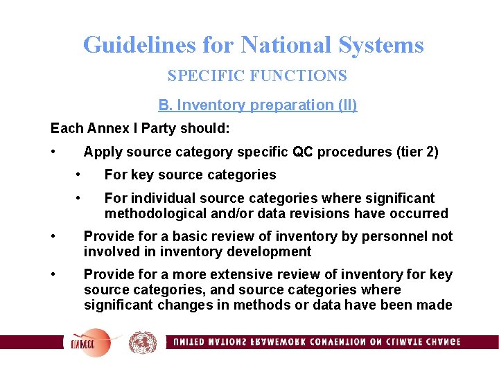 Guidelines for National Systems SPECIFIC FUNCTIONS B. Inventory preparation (II) Each Annex I Party