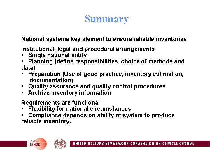 Summary National systems key element to ensure reliable inventories Institutional, legal and procedural arrangements