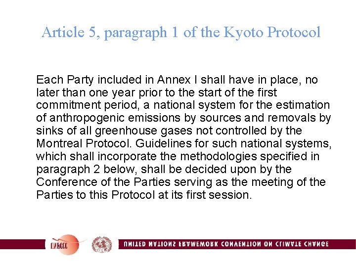 Article 5, paragraph 1 of the Kyoto Protocol Each Party included in Annex I