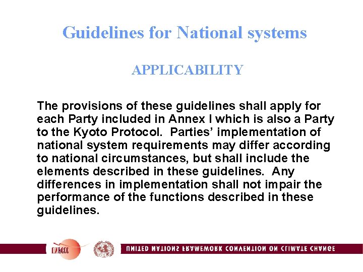 Guidelines for National systems APPLICABILITY The provisions of these guidelines shall apply for each