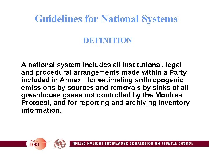 Guidelines for National Systems DEFINITION A national system includes all institutional, legal and procedural