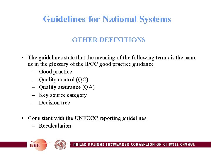 Guidelines for National Systems OTHER DEFINITIONS • The guidelines state that the meaning of