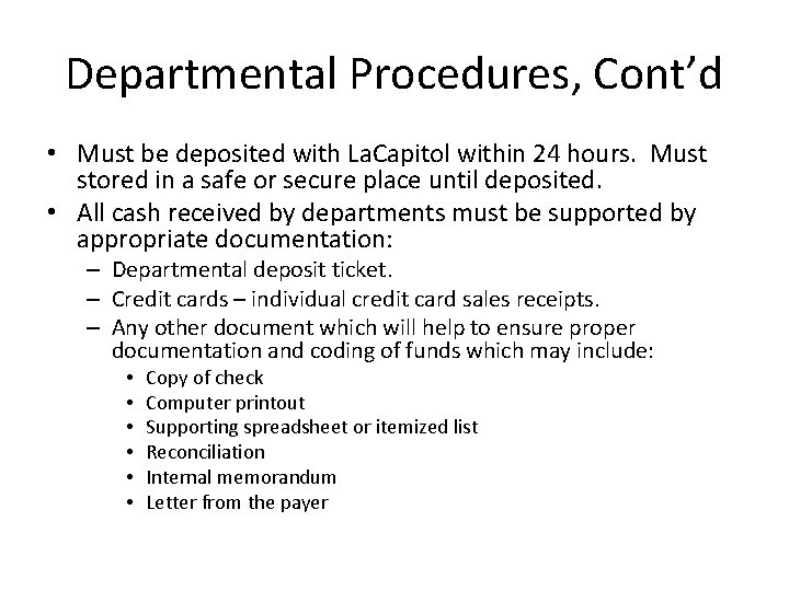 Departmental Procedures, Cont’d • Must be deposited with La. Capitol within 24 hours. Must