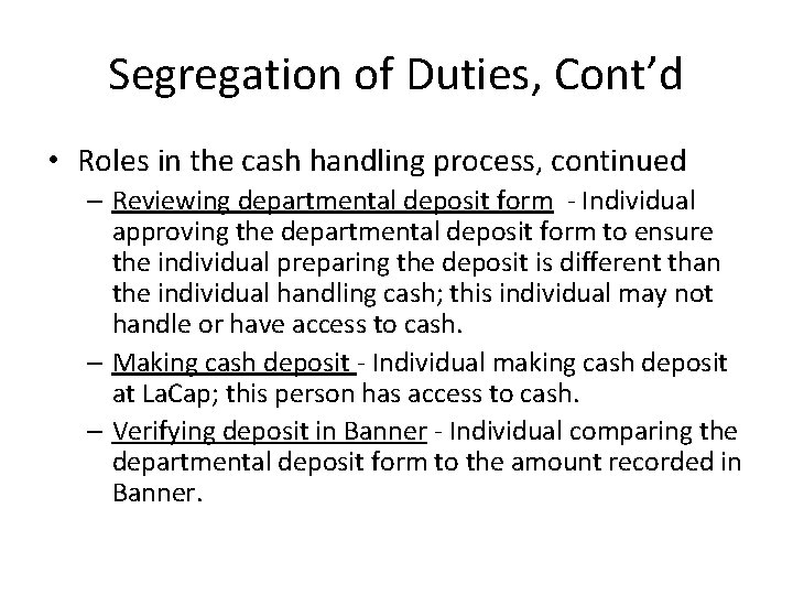 Segregation of Duties, Cont’d • Roles in the cash handling process, continued – Reviewing