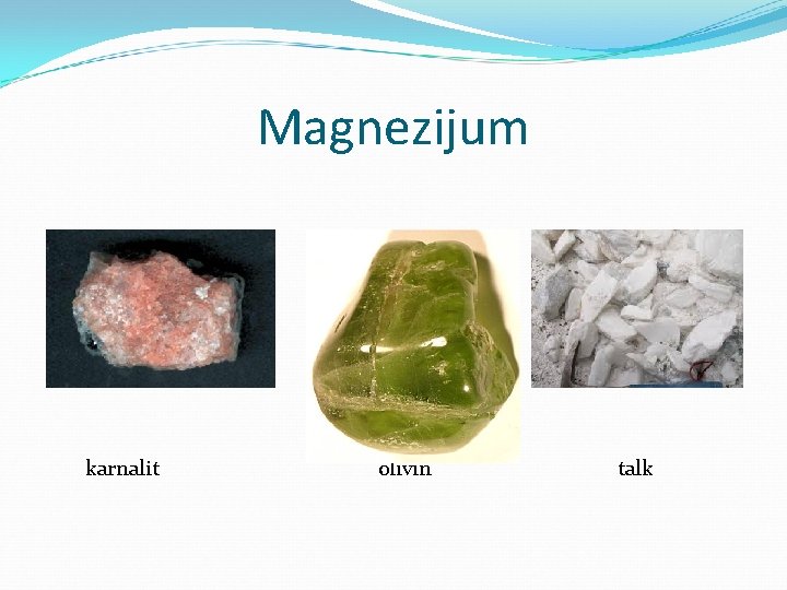 Magnezijum karnalit olivin talk 