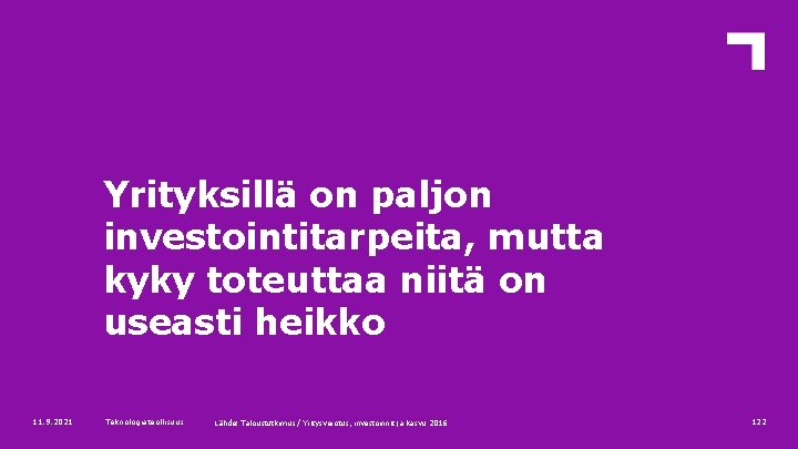 Yrityksillä on paljon investointitarpeita, mutta kyky toteuttaa niitä on useasti heikko 11. 9. 2021