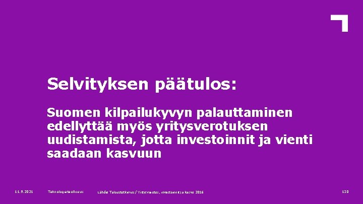 Selvityksen päätulos: Suomen kilpailukyvyn palauttaminen edellyttää myös yritysverotuksen uudistamista, jotta investoinnit ja vienti saadaan