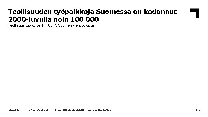 Teollisuuden työpaikkoja Suomessa on kadonnut 2000 -luvulla noin 100 000 Teollisuus tuo kuitenkin 80