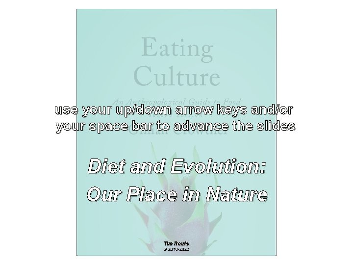 use your up/down arrow keys and/or your space bar to advance the slides Diet