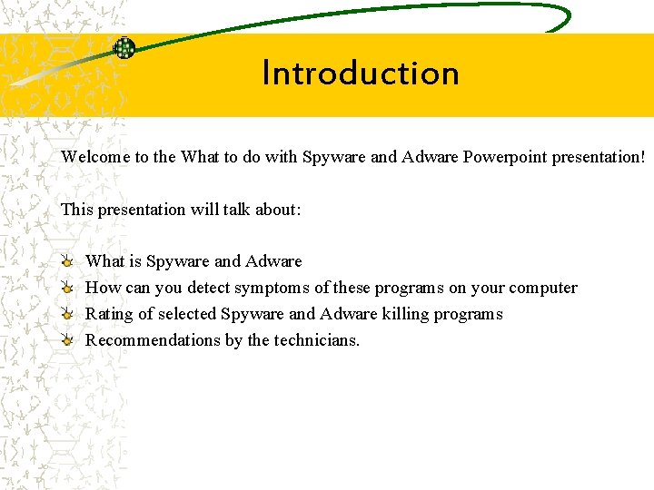 Introduction Welcome to the What to do with Spyware and Adware Powerpoint presentation! This