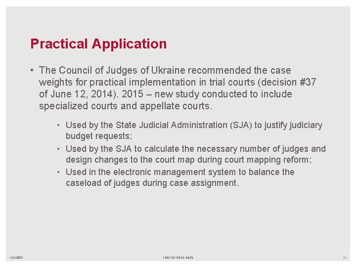 Practical Application • The Council of Judges of Ukraine recommended the case weights for