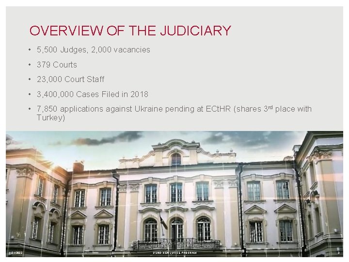 OVERVIEW OF THE JUDICIARY • 5, 500 Judges, 2, 000 vacancies • 379 Courts