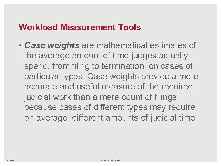 Workload Measurement Tools • Case weights are mathematical estimates of the average amount of