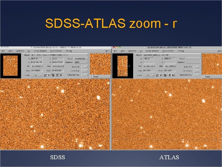 SDSS-ATLAS zoom - r SDSS ATLAS SDSS-ATLAS zoom - r SDSS ATLAS