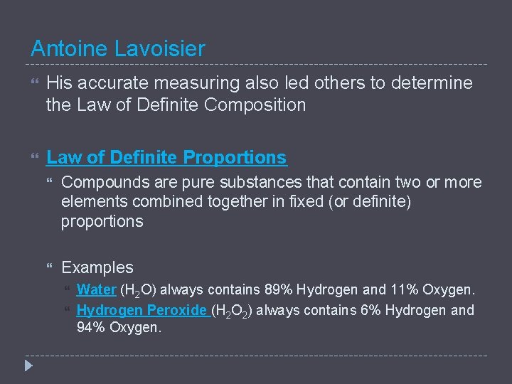 Antoine Lavoisier His accurate measuring also led others to determine the Law of Definite