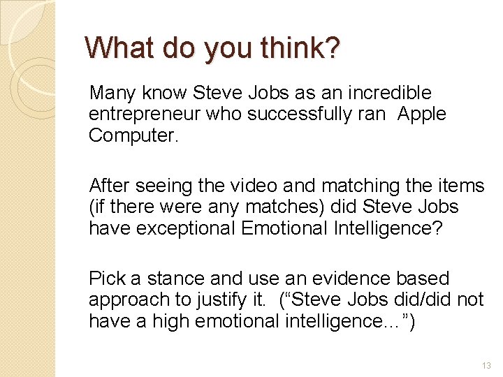 What do you think? Many know Steve Jobs as an incredible entrepreneur who successfully
