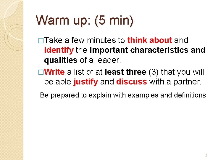Warm up: (5 min) �Take a few minutes to think about and identify the