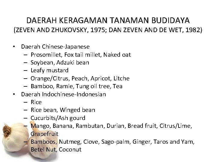DAERAH KERAGAMAN TANAMAN BUDIDAYA (ZEVEN AND ZHUKOVSKY, 1975; DAN ZEVEN AND DE WET, 1982)