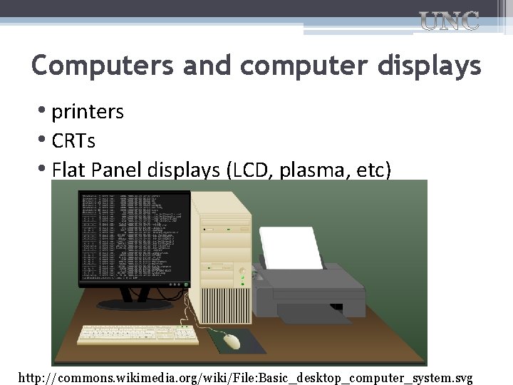 Computers and computer displays • printers • CRTs • Flat Panel displays (LCD, plasma,