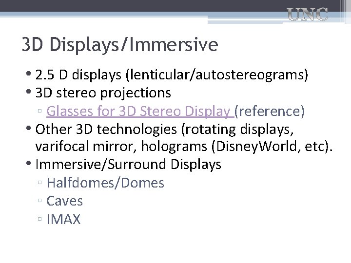 3 D Displays/Immersive • 2. 5 D displays (lenticular/autostereograms) • 3 D stereo projections