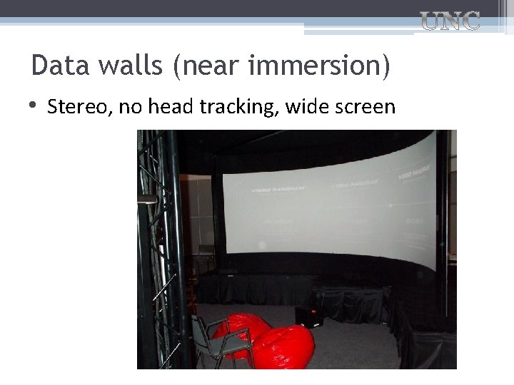 Data walls (near immersion) • Stereo, no head tracking, wide screen 