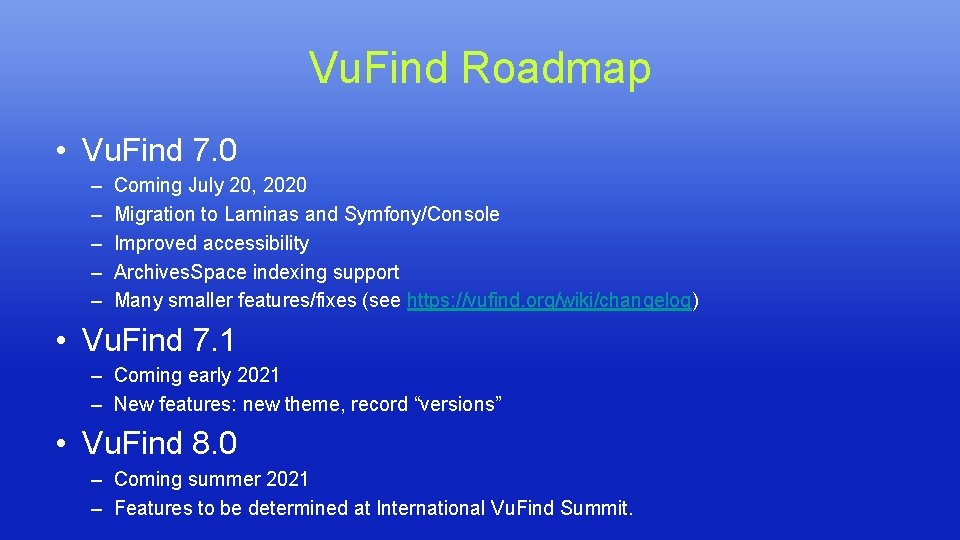 Vu. Find Roadmap • Vu. Find 7. 0 – – – Coming July 20, Vu. Find Roadmap • Vu. Find 7. 0 – – – Coming July 20,