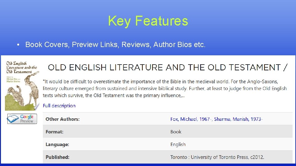 Key Features • Book Covers, Preview Links, Reviews, Author Bios etc. Key Features • Book Covers, Preview Links, Reviews, Author Bios etc.