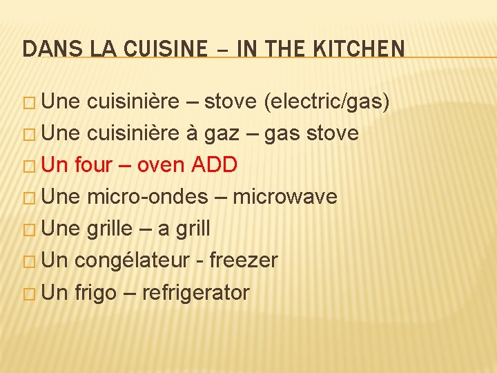DANS LA CUISINE – IN THE KITCHEN � Une cuisinière – stove (electric/gas) �
