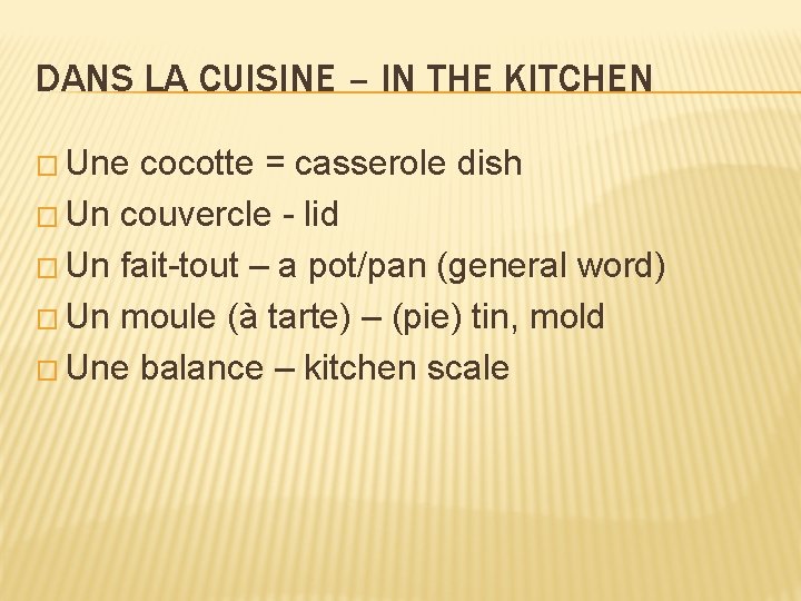 DANS LA CUISINE – IN THE KITCHEN � Une cocotte = casserole dish �