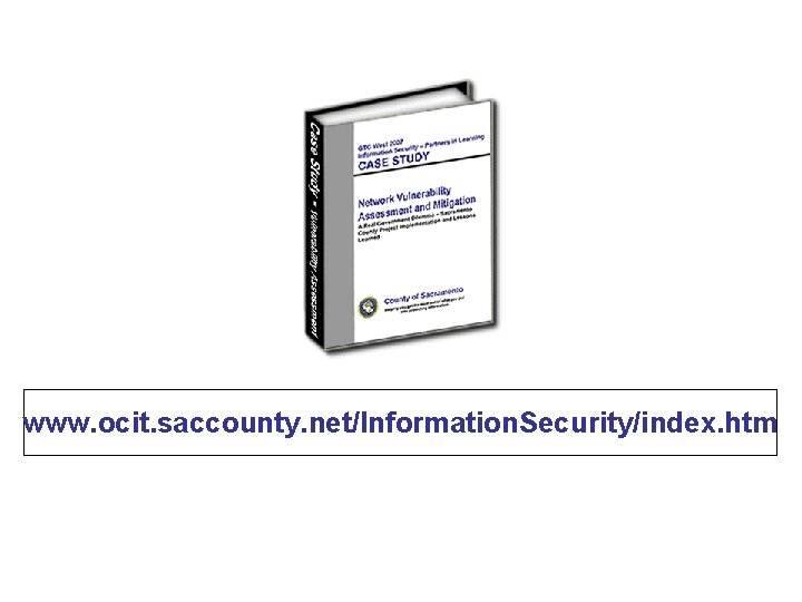 www. ocit. saccounty. net/Information. Security/index. htm 